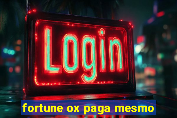 fortune ox paga mesmo